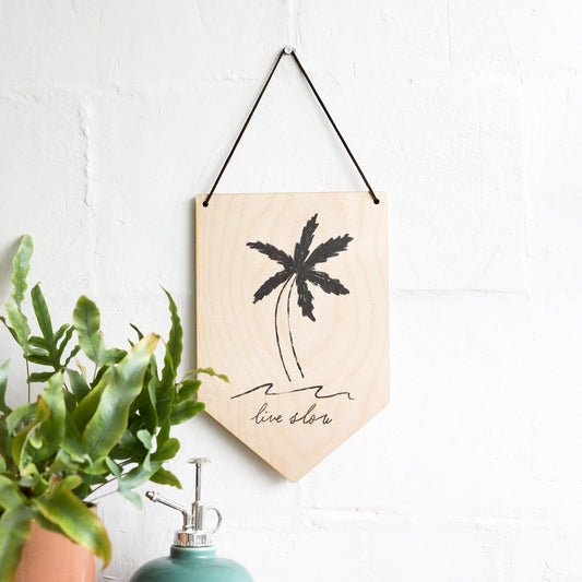 'Live Slow' Wooden Pennant Flag