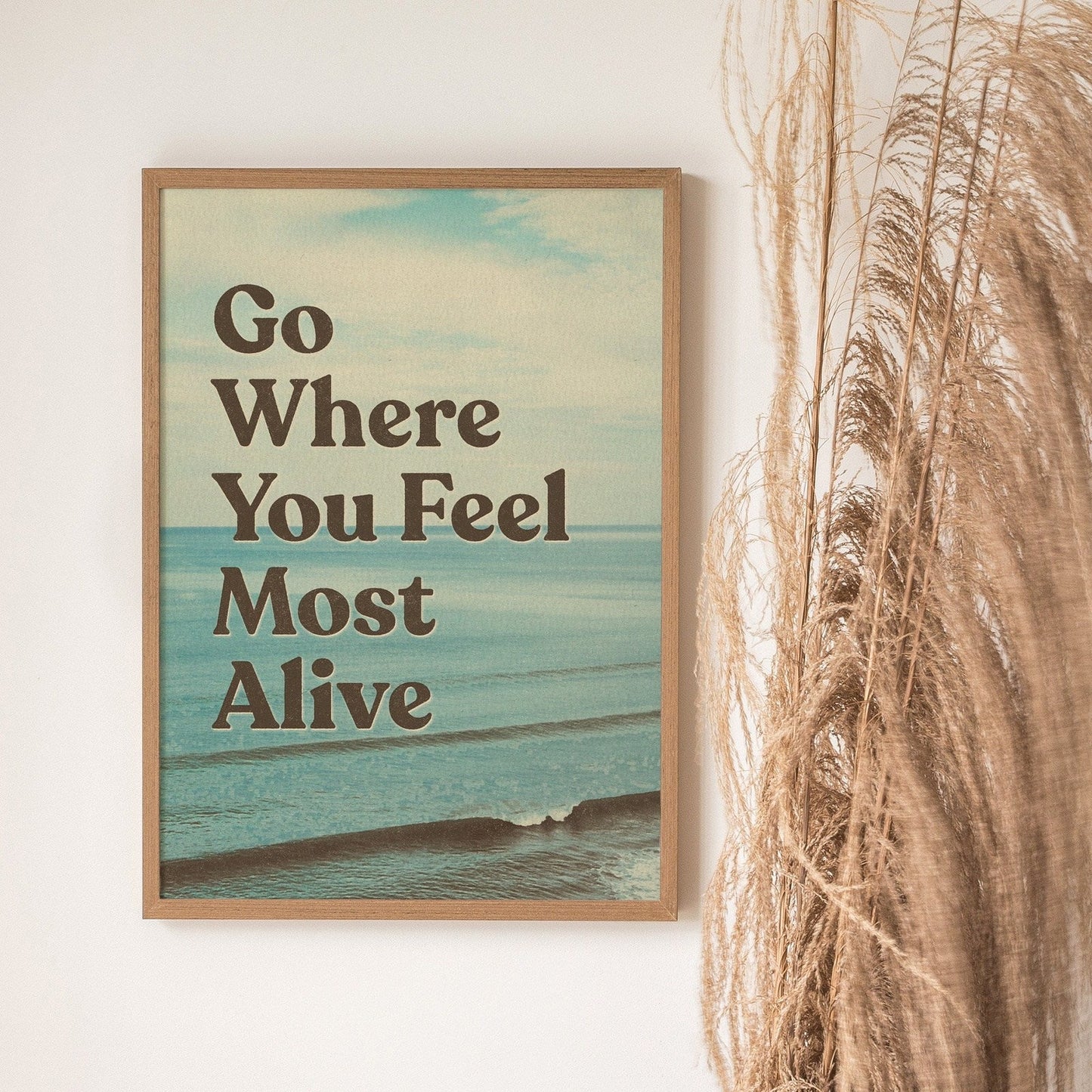 'Go Where You Feel Most Alive' Graphic Print