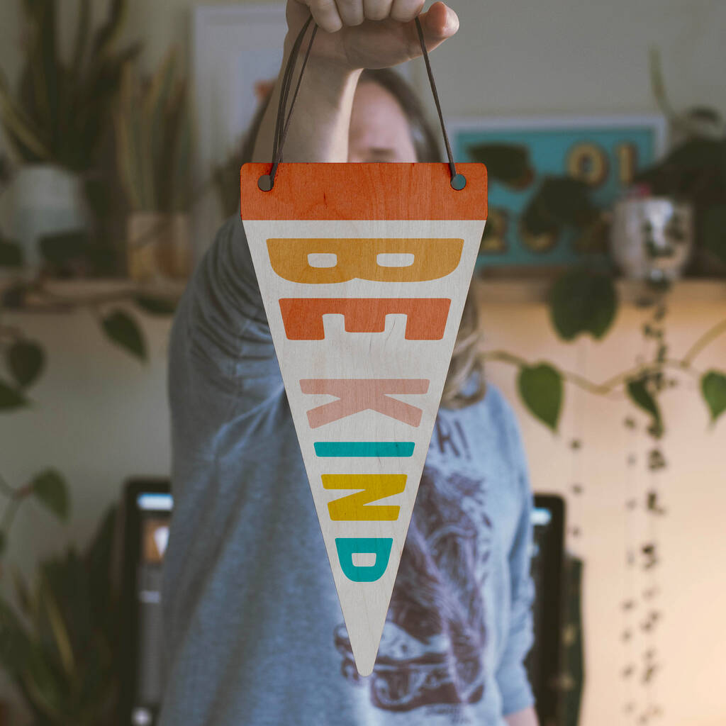 Be Kind Wooden Pennant Flag
