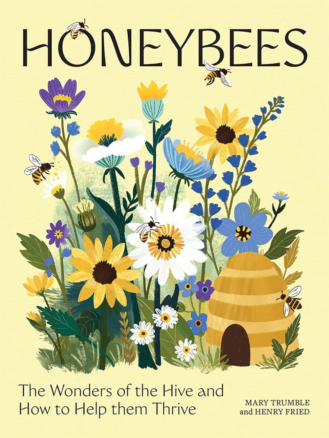 Honeybees: The Wonders of the Hive and How to Help Them