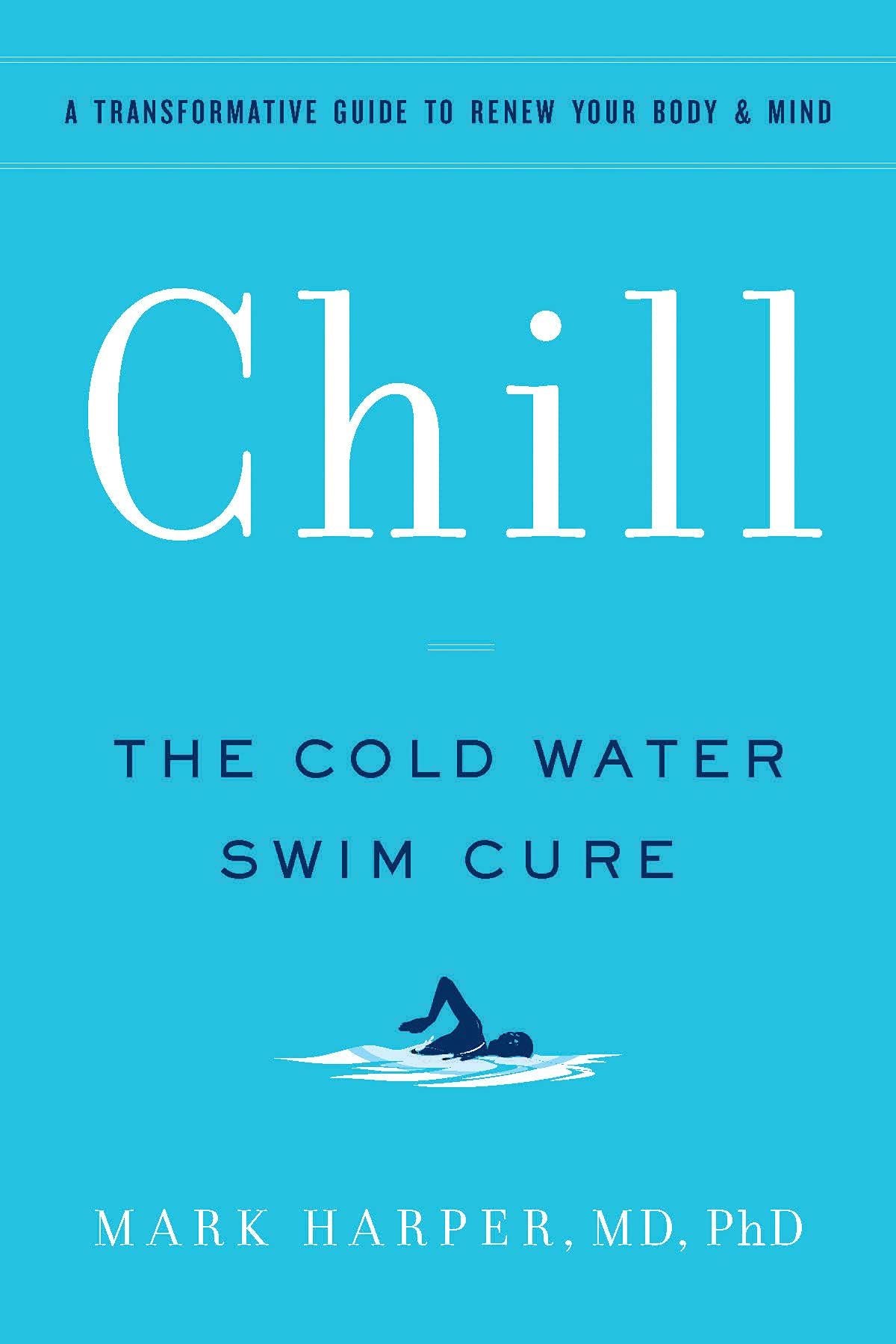 Chill: The Cold Water Swim Cure