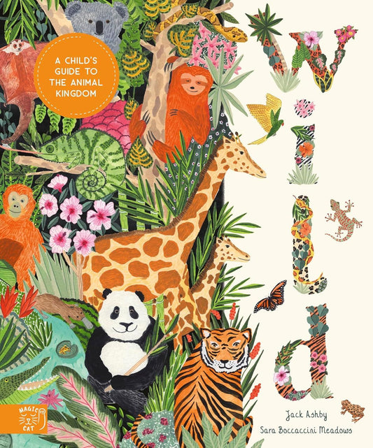 Wild: A Childs Guide to the Animal Kingdom