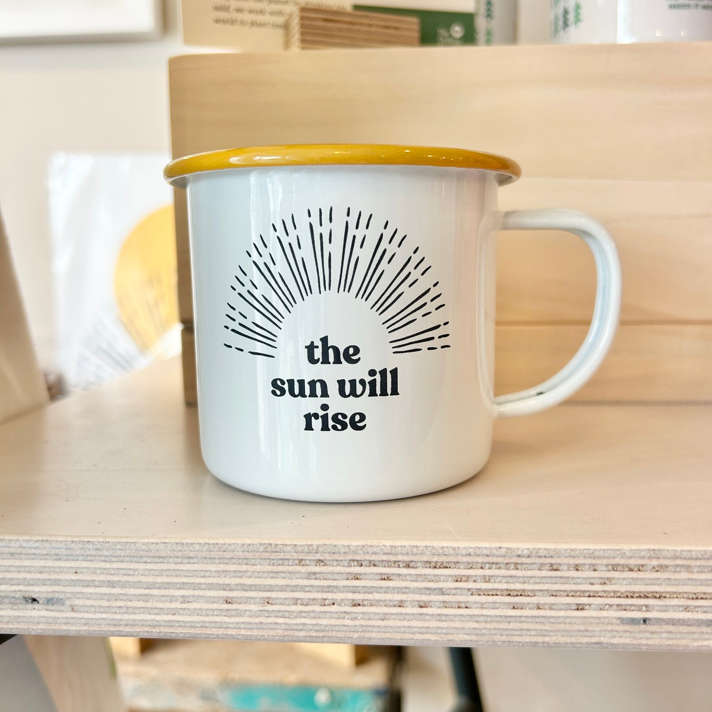 Enamel Mug - The Sun Will Rise