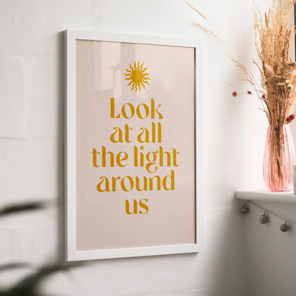 'Look At All The Light Around Us' Fine Art Print