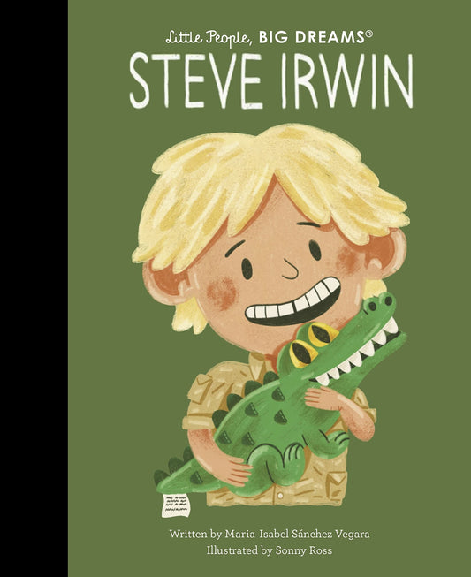 Little People, Big Dreams - Steve Irwin