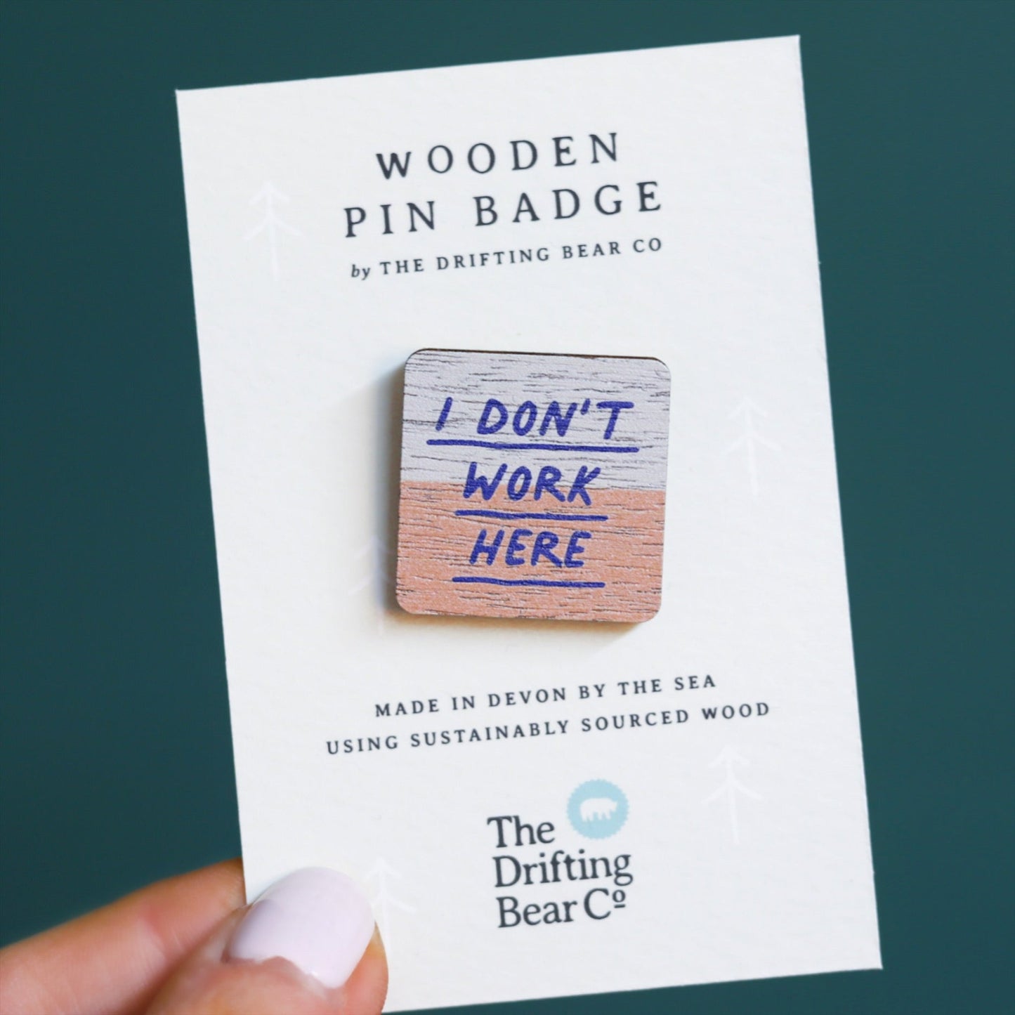 Wooden Pin Badge - I Don't Work Here