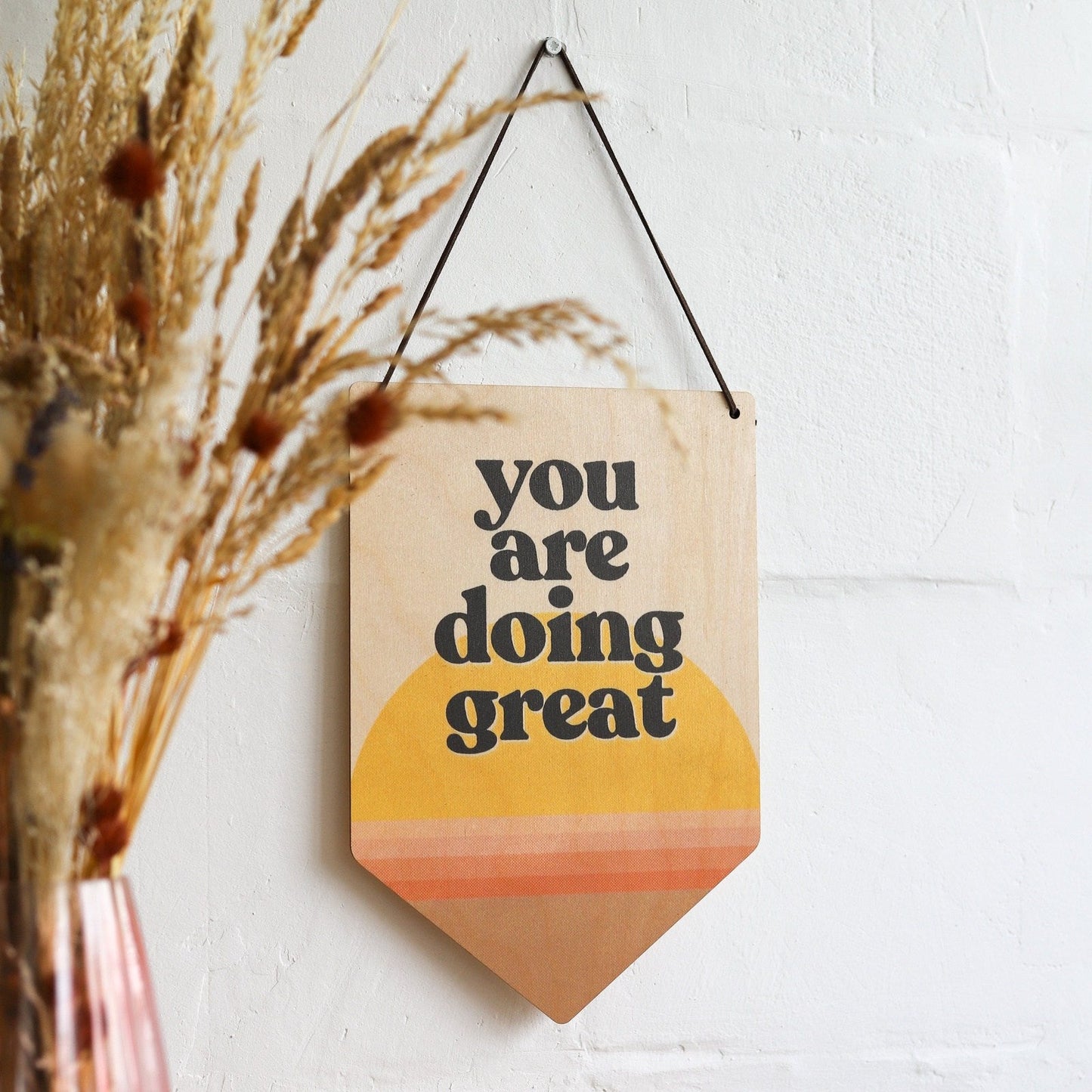 'You Are Doing Great' Wooden Pennant Flag
